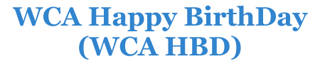 WCA Happy BirthDay (WCA HBD)